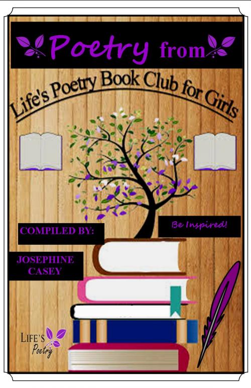 Cover of the book Poetry from Life's Poetry Book Club for Girls by Josephine Casey, Life's Poetry