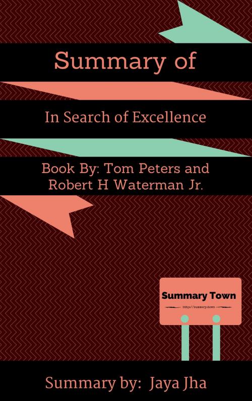 Cover of the book Summary of In Search of Excellence by Jaya Jha, Summary Town