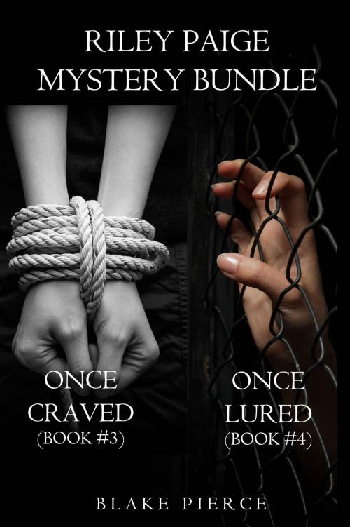 Cover of the book Riley Paige Mystery Bundle: Once Craved (#3) and Once Lured (#4) by Blake Pierce, Blake Pierce