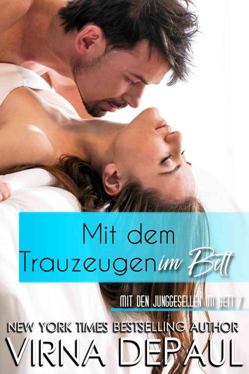 Cover of the book Mit dem Trauzeugen im Bett by Virna DePaul, Virna DePaul