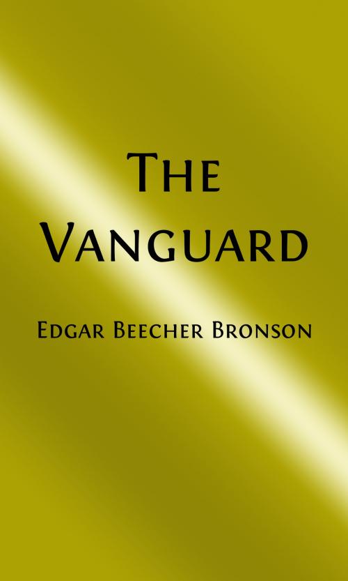 Cover of the book The Vanguard (Illustrated Edition) by Edgar Beecher Bronson, Steve Gabany