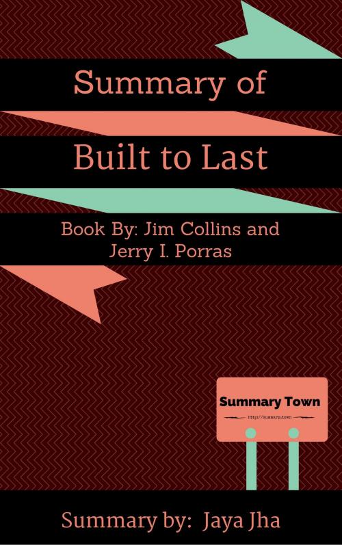Cover of the book Summary of Built to Last by Jaya Jha, Summary Town