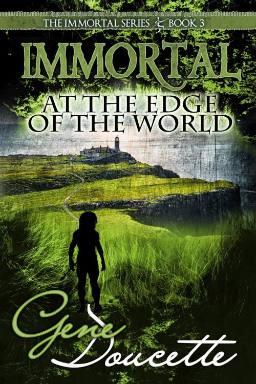 Cover of the book Immortal at the Edge of the World by Gene Doucette, Gene Doucette