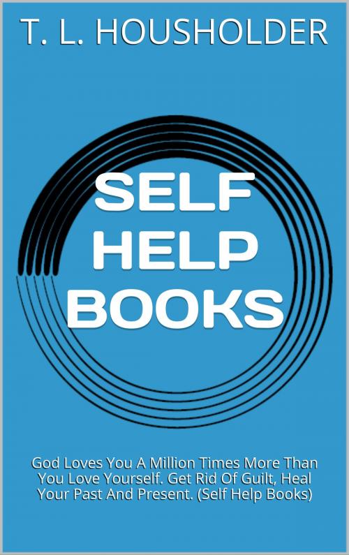 Cover of the book SELF HELP BOOKS by T. L. Housholder, Golden Publishing