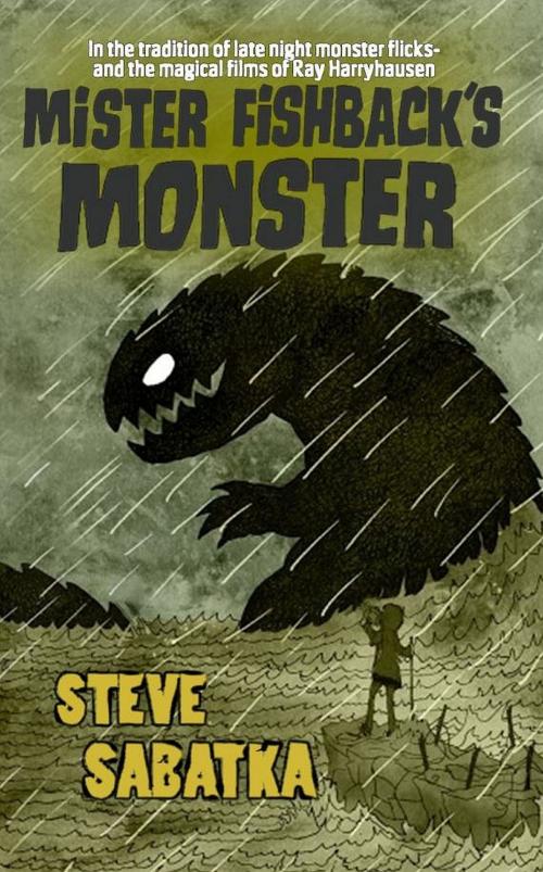 Cover of the book Mister Fishback's Monster by Steve Sabatka, Black Bed Sheet Books
