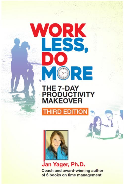 Cover of the book Work Less, Do More by Jan Yager, Hannacroix Creek Books, Inc.