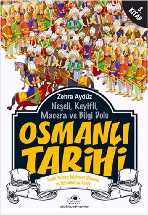 Cover of the book Osmanlı Tarihi 3 by Zehra Aydüz, Uğurböceği