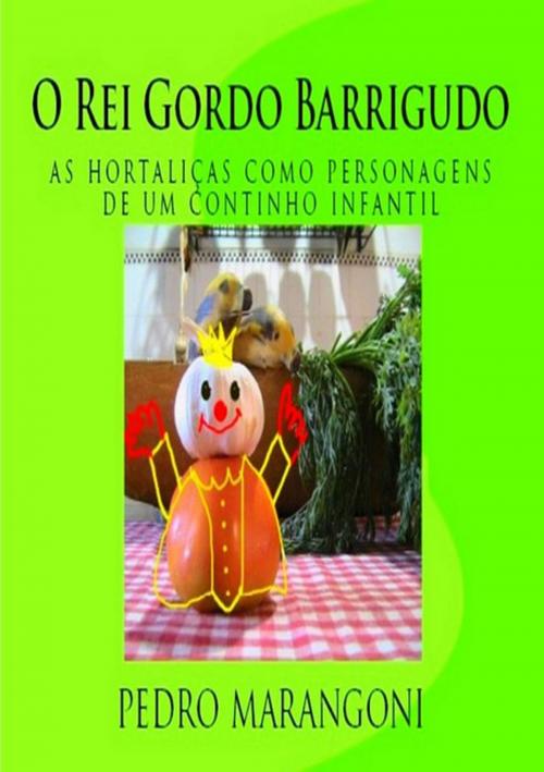 Cover of the book O Rei Gordo Barrigudo by Pedro Marangoni, Clube de Autores