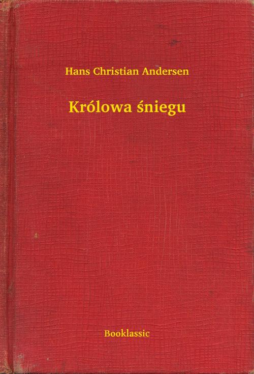 Cover of the book Królowa śniegu by Hans Christian Andersen, Booklassic