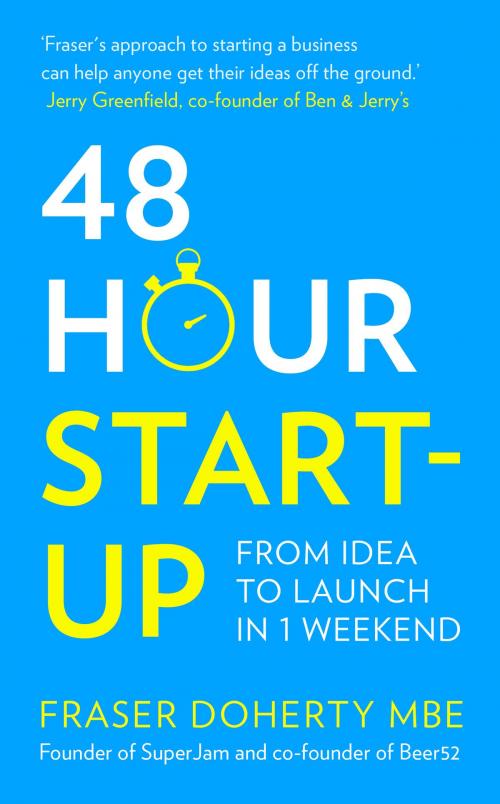 Cover of the book 48-Hour Start-up: From idea to launch in 1 weekend by Fraser Doherty MBE, HarperCollins Publishers