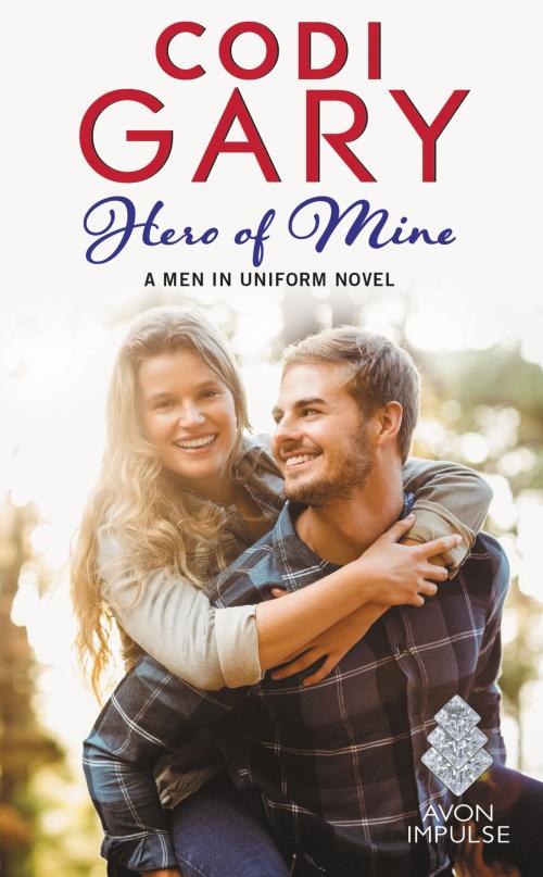 Cover of the book Hero of Mine by Codi Gary, Avon Impulse