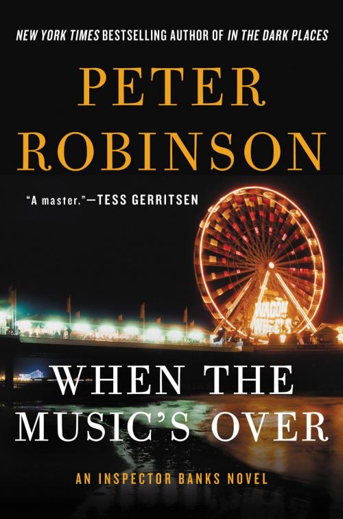 Cover of the book When the Music's Over by Peter Robinson, William Morrow