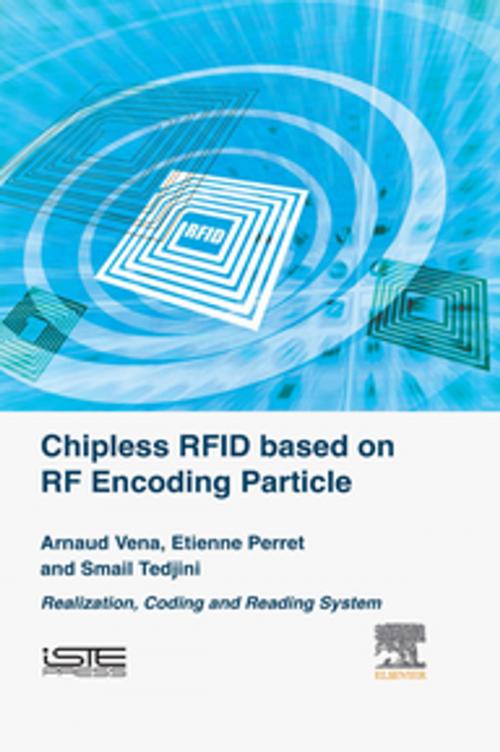 Cover of the book Chipless RFID based on RF Encoding Particle by Arnaud Vena, Etienne Perret, Smail Tedjini, Elsevier Science