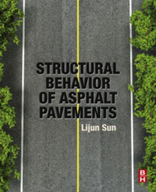 Cover of the book Structural Behavior of Asphalt Pavements by Lijun Sun, Elsevier Science