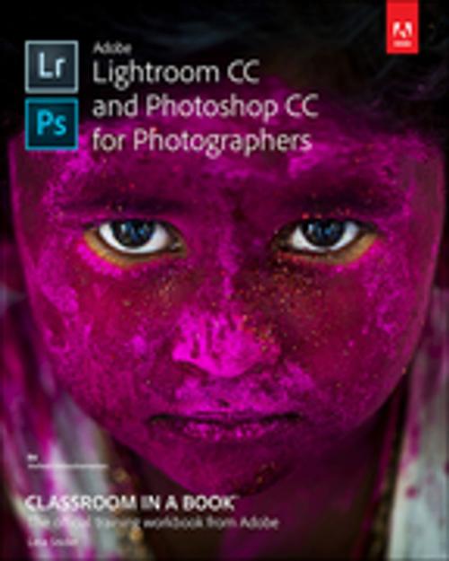 Cover of the book Adobe Lightroom CC and Photoshop CC for Photographers Classroom in a Book by Lesa Snider, Pearson Education