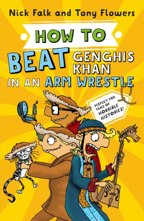 Cover of the book How To Beat Genghis Khan in an Arm Wrestle by Nick Falk, Penguin Random House Australia