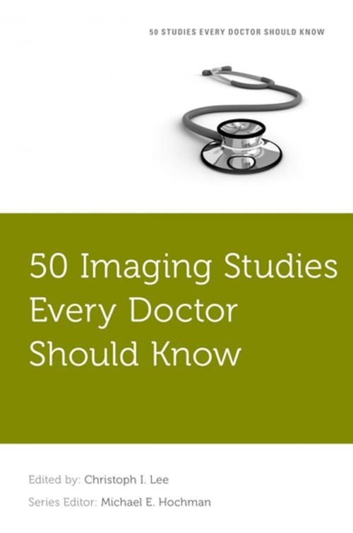 Cover of the book 50 Imaging Studies Every Doctor Should Know by Michael E. Hochman, Oxford University Press
