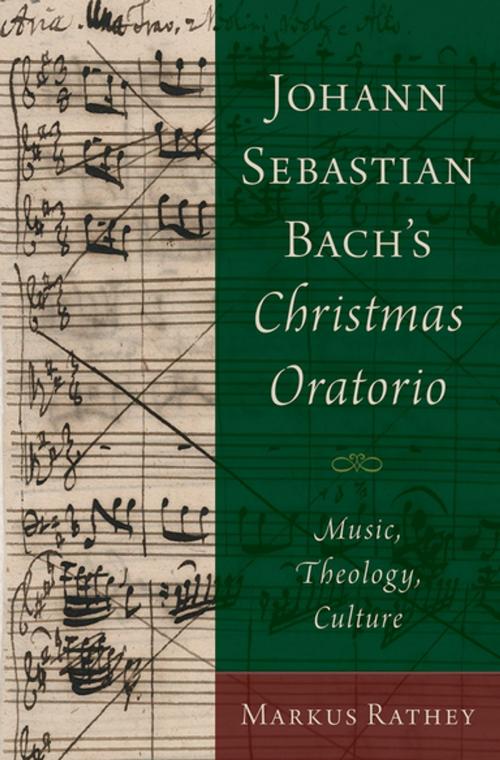 Cover of the book Johann Sebastian Bach's Christmas Oratorio by Markus Rathey, Oxford University Press