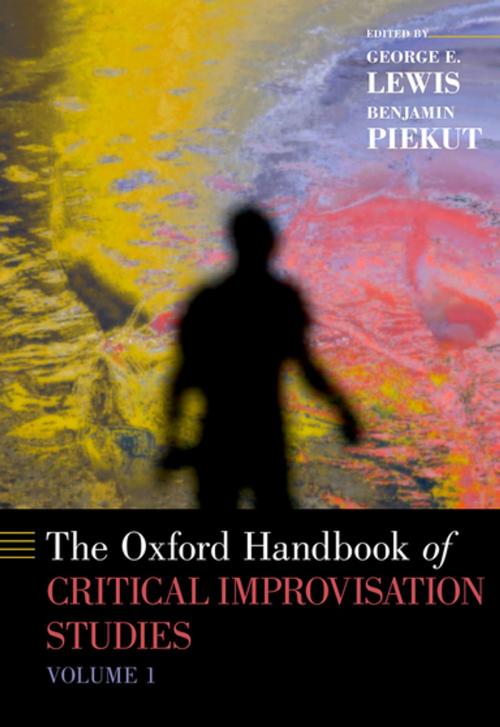 Cover of the book The Oxford Handbook of Critical Improvisation Studies, Volume 1 by , Oxford University Press
