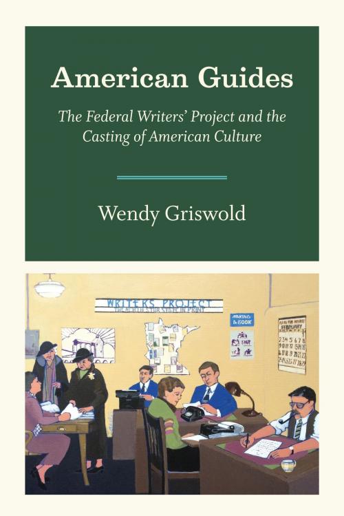 Cover of the book American Guides by Wendy Griswold, University of Chicago Press