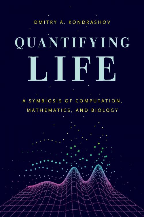 Cover of the book Quantifying Life by Dmitry A. Kondrashov, University of Chicago Press