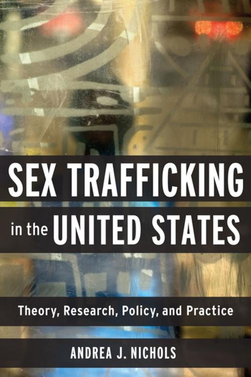 Cover of the book Sex Trafficking in the United States by Andrea Nichols, Columbia University Press