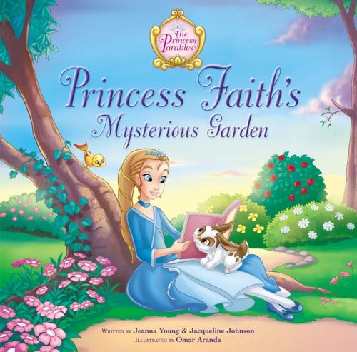 Cover of the book Princess Faith's Mysterious Garden by Jeanna Young, Jacqueline Kinney Johnson, Zonderkidz