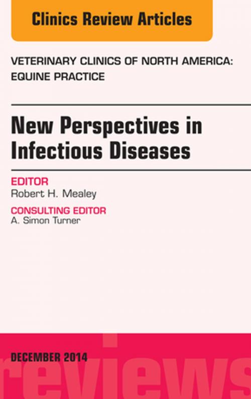 Cover of the book New Perspectives in Infectious Diseases, An Issue of Veterinary Clinics of North America: Equine Practice, E-Book by Robert H. Mealey, Elsevier Health Sciences