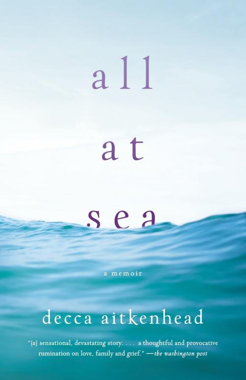 Cover of the book All at Sea by Decca Aitkenhead, Knopf Doubleday Publishing Group