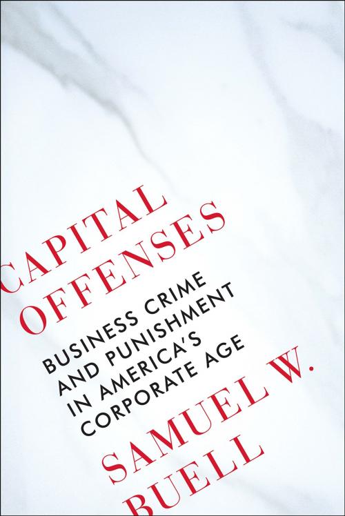 Cover of the book Capital Offenses: Business Crime and Punishment in America's Corporate Age by Samuel W. Buell, W. W. Norton & Company