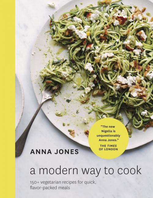 Cover of the book A Modern Way to Cook by Anna Jones, Potter/Ten Speed/Harmony/Rodale