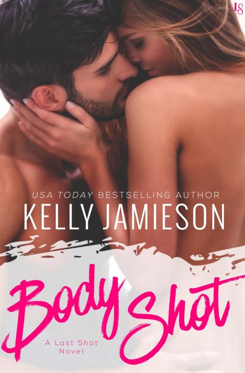 Cover of the book Body Shot by Kelly Jamieson, Random House Publishing Group