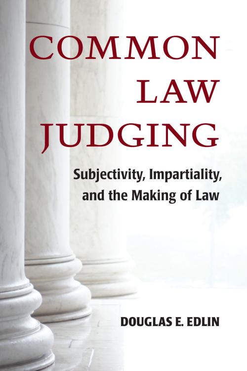 Cover of the book Common Law Judging by Douglas E Edlin, University of Michigan Press