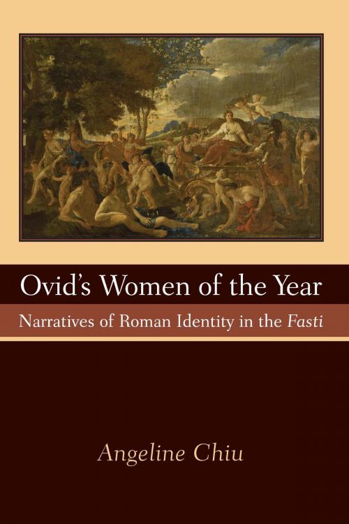 Cover of the book Ovid's Women of the Year by Angeline Chiu, University of Michigan Press