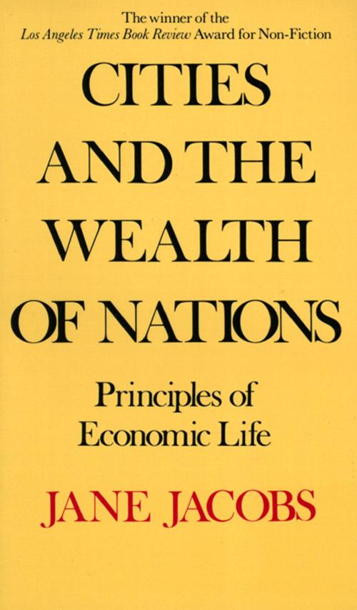 Cover of the book Cities and the Wealth of Nations by Jane Jacobs, Knopf Doubleday Publishing Group