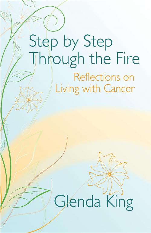 Cover of the book Step by Step Through the Fire by Glenda King, Glenda King