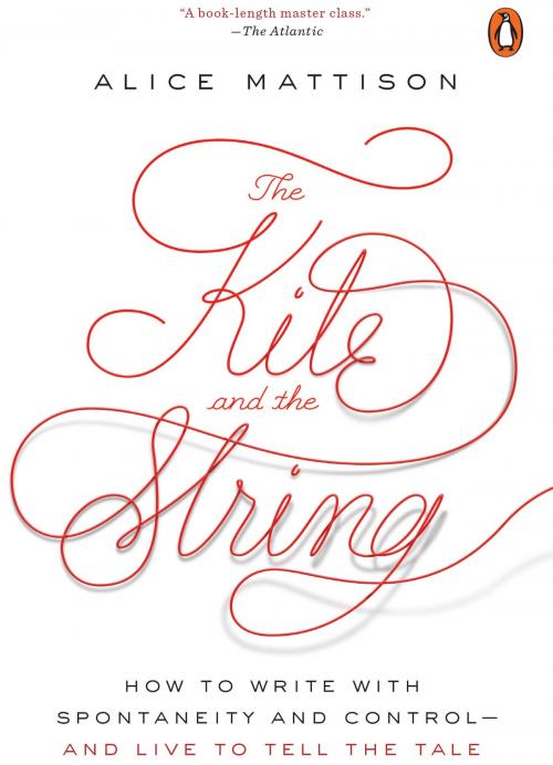 Cover of the book The Kite and the String by Alice Mattison, Penguin Publishing Group