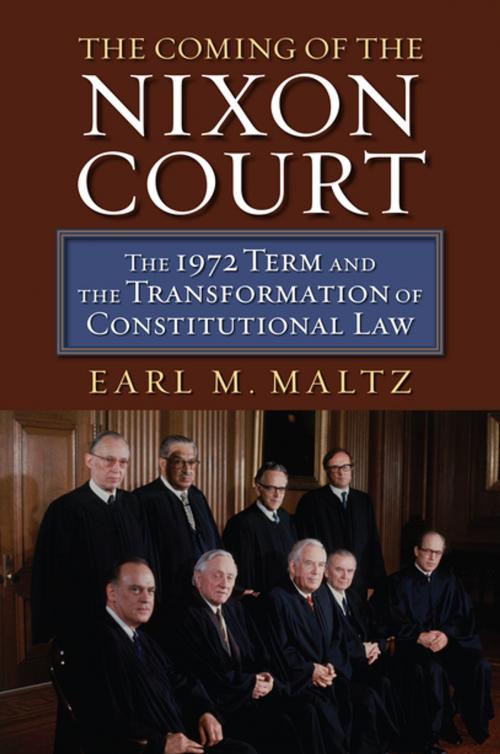 Cover of the book The Coming of the Nixon Court by Earl M. Maltz, University Press of Kansas