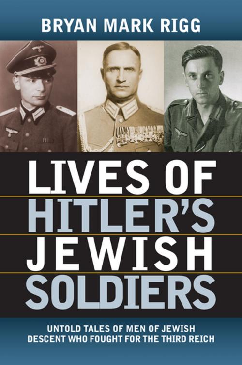 Cover of the book Lives of Hitler's Jewish Soldiers by Bryan Mark RIgg, University Press of Kansas
