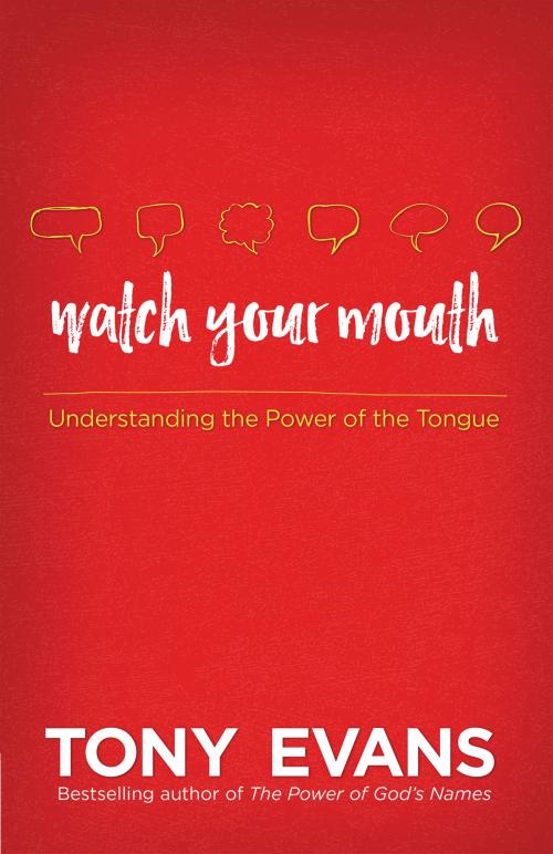 Cover of the book Watch Your Mouth by Tony Evans, Harvest House Publishers