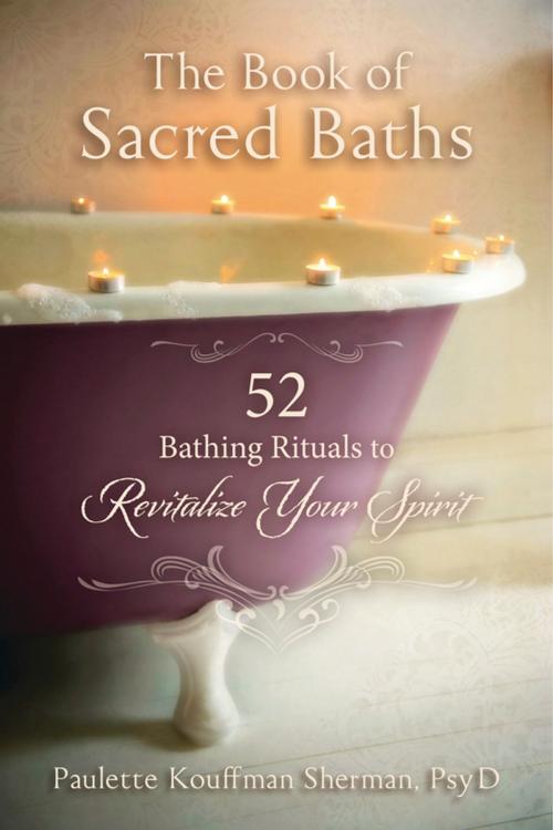 Cover of the book The Book of Sacred Baths by Paulette Kouffman Sherman, PsyD, Llewellyn Worldwide, LTD.