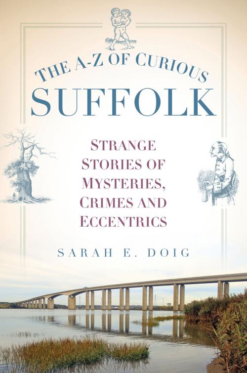 Cover of the book A-Z of Curious Suffolk by Sarah Doig, The History Press