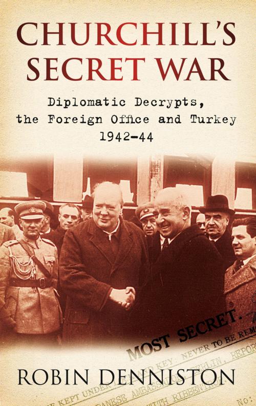 Cover of the book Churchill's Secret War by Robin Denniston, The History Press
