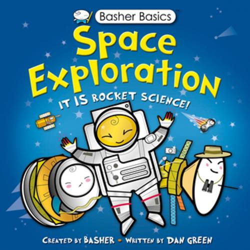 Cover of the book Basher Basics: Space Exploration by Simon Basher, Kingfisher