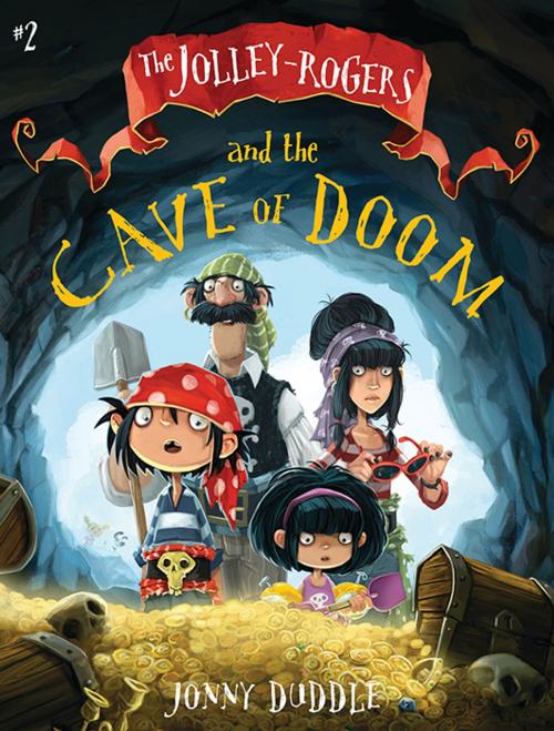 Cover of the book The Jolley-Rogers and the Cave of Doom by Jonny Duddle, Candlewick Press