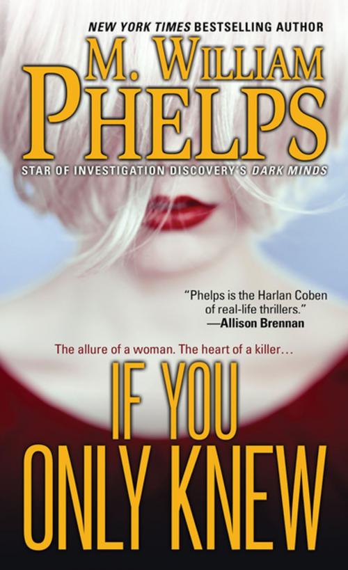 Cover of the book If You Only Knew by M. William Phelps, Pinnacle Books