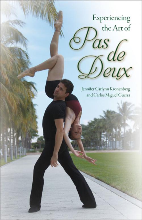 Cover of the book Experiencing the Art of Pas de Deux by Jennifer C. Kronenberg, Carlos M. Guerra, University Press of Florida