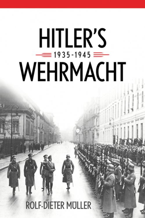 Cover of the book Hitler's Wehrmacht, 1935--1945 by Rolf-Dieter Müller, The University Press of Kentucky