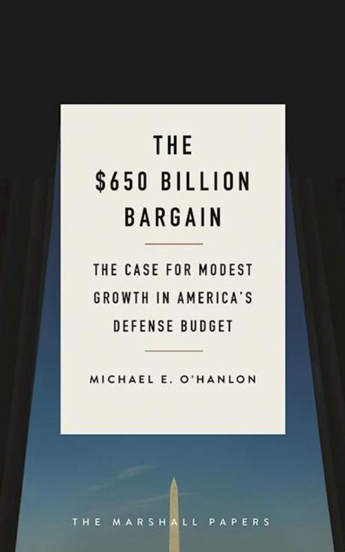 Cover of the book The $650 Billion Bargain by Michael E. O'Hanlon, Brookings Institution Press