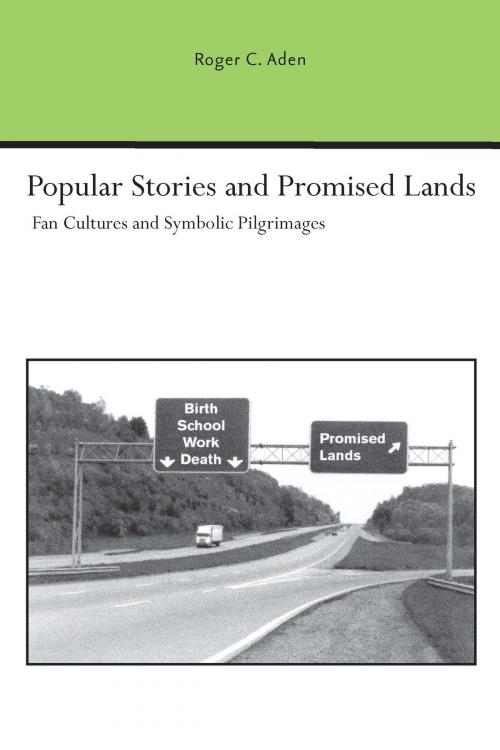 Cover of the book Popular Stories and Promised Lands by Roger C. Aden, University of Alabama Press